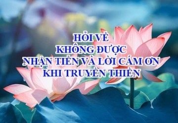 Tại sao người truyền Thiền lại không được phép nhận tiền kể cả 1 lời cám ơn của người được truyền Th