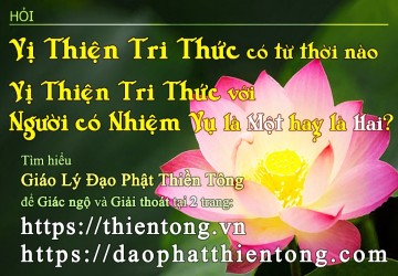 VỊ THIỆN TRI THỨC CÓ TỪ THỜI NÀO? VỊ THIỆN TRI THỨC VỚI NGƯỜI CÓ NHIỆM VỤ LÀ MỘT HAY LÀ HAI?