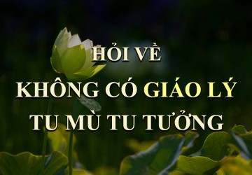 Tu theo Đạo Phật Thiền Tông của Như Lai nếu không có Giáo Lý Đạo Phật Thiền Tông là tu mù