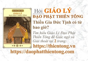 Giáo Lý Đạo Phật Thiền Tông Thiền Gia Đức Tịnh có từ bao giờ và nguồn gốc từ đâu